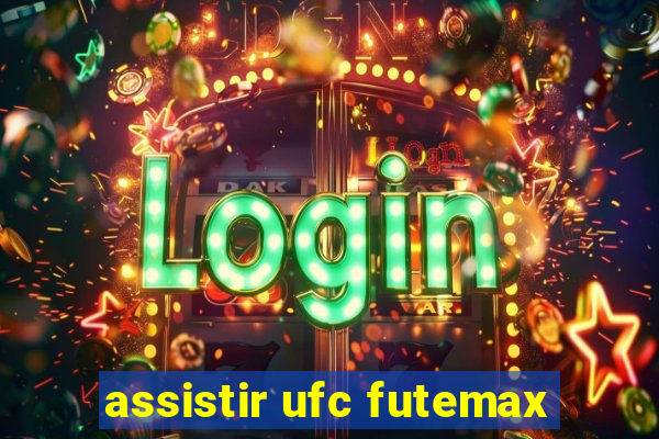 assistir ufc futemax